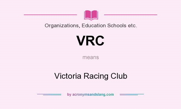 What does VRC mean? It stands for Victoria Racing Club