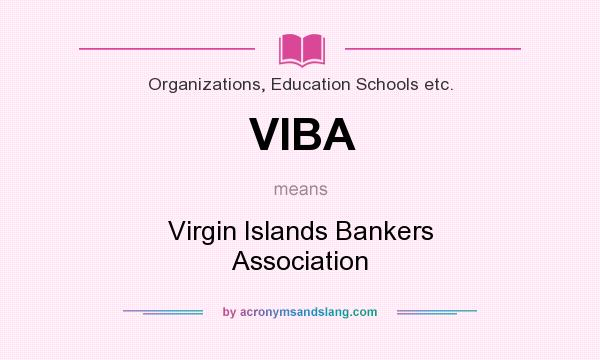 What does VIBA mean? It stands for Virgin Islands Bankers Association