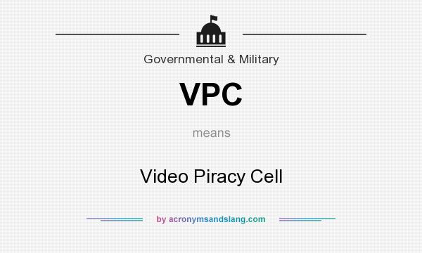 What does VPC mean? It stands for Video Piracy Cell