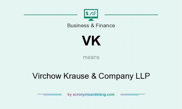What does VK mean? It stands for Virchow Krause & Company LLP