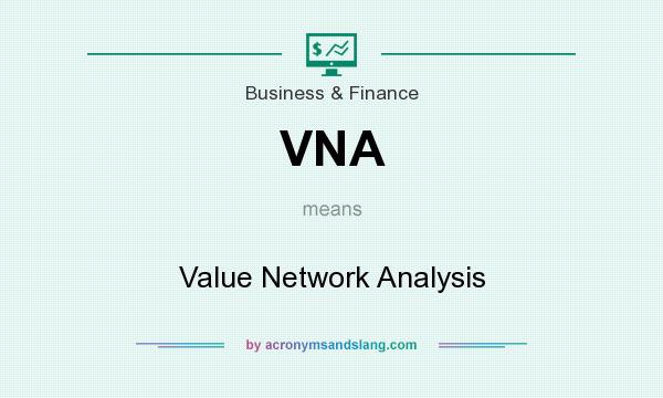 What does VNA mean? It stands for Value Network Analysis