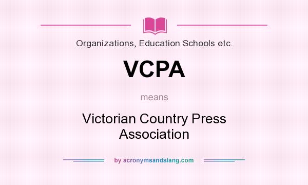 What does VCPA mean? It stands for Victorian Country Press Association