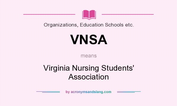 What does VNSA mean? It stands for Virginia Nursing Students` Association