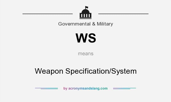 What does WS mean? It stands for Weapon Specification/System