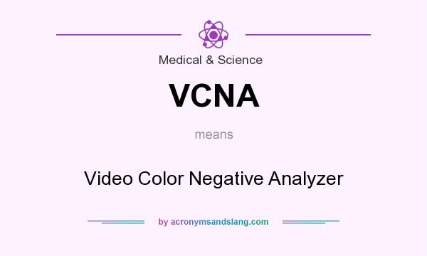 What does VCNA mean? It stands for Video Color Negative Analyzer