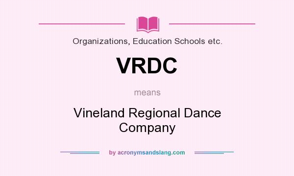 What does VRDC mean? It stands for Vineland Regional Dance Company