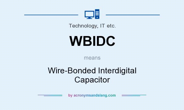 What does WBIDC mean? It stands for Wire-Bonded Interdigital Capacitor