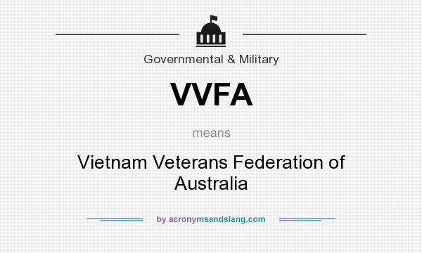 What does VVFA mean? It stands for Vietnam Veterans Federation of Australia