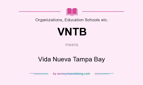 What does VNTB mean? It stands for Vida Nueva Tampa Bay
