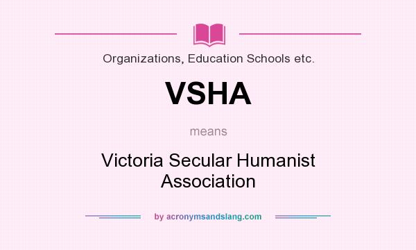 What does VSHA mean? It stands for Victoria Secular Humanist Association