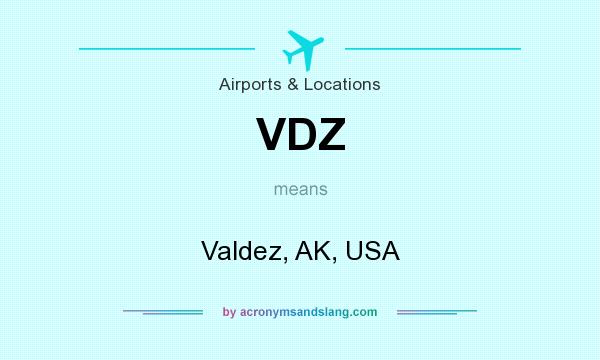 What does VDZ mean? It stands for Valdez, AK, USA