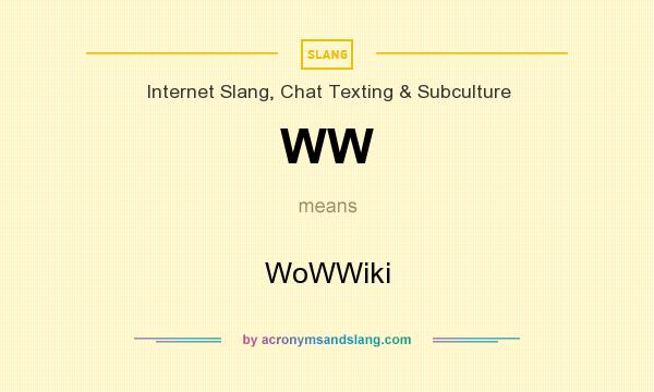 What does WW mean? It stands for WoWWiki