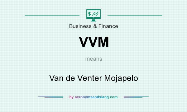 What does VVM mean? It stands for Van de Venter Mojapelo