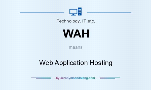 What does WAH mean? It stands for Web Application Hosting