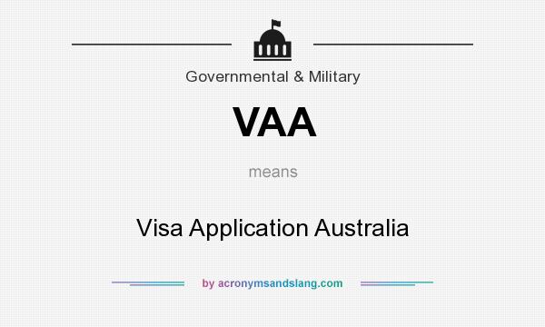 What does VAA mean? It stands for Visa Application Australia