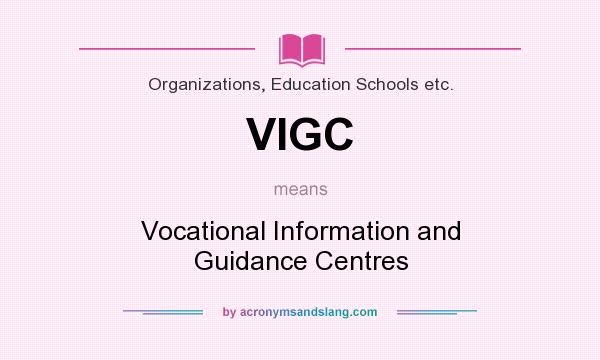 What does VIGC mean? It stands for Vocational Information and Guidance Centres