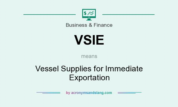 What does VSIE mean? It stands for Vessel Supplies for Immediate Exportation