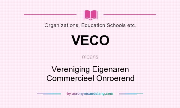 What does VECO mean? It stands for Vereniging Eigenaren Commercieel Onroerend