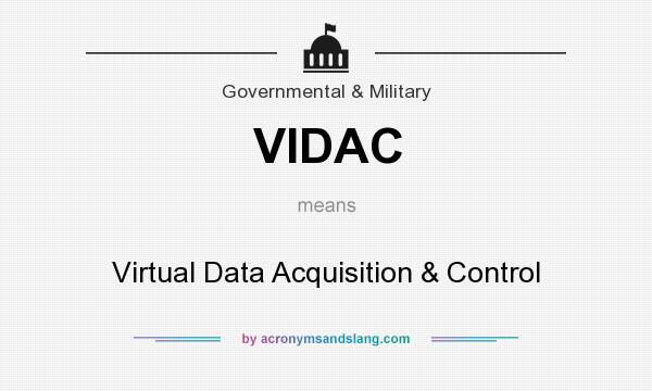 What does VIDAC mean? It stands for Virtual Data Acquisition & Control