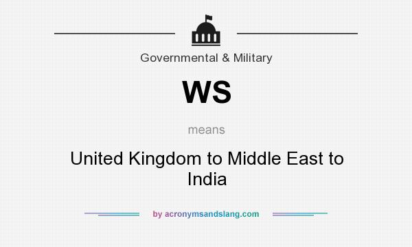 What does WS mean? It stands for United Kingdom to Middle East to India