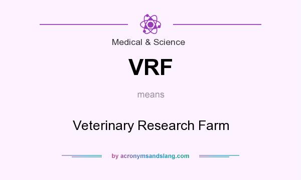 What does VRF mean? It stands for Veterinary Research Farm