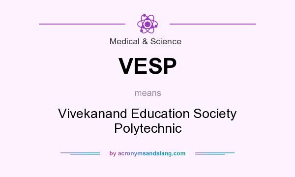 What does VESP mean? It stands for Vivekanand Education Society Polytechnic