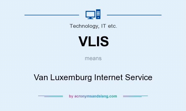 What does VLIS mean? It stands for Van Luxemburg Internet Service