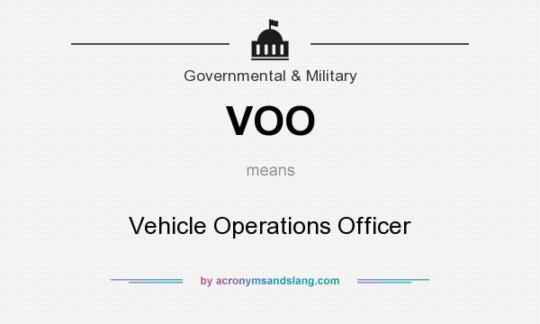 What does VOO mean? It stands for Vehicle Operations Officer