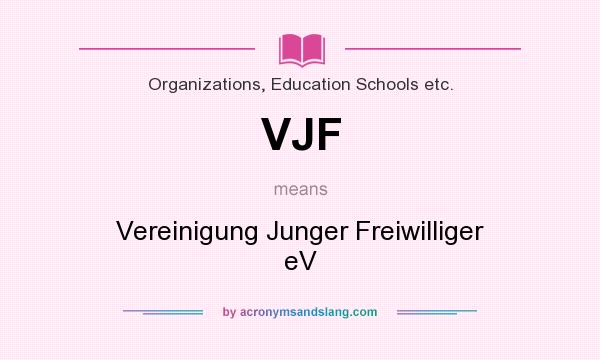 What does VJF mean? It stands for Vereinigung Junger Freiwilliger eV