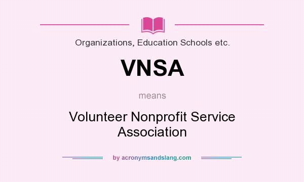 What does VNSA mean? It stands for Volunteer Nonprofit Service Association