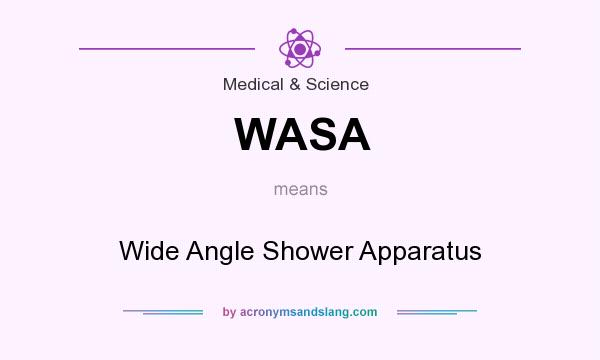 What does WASA mean? It stands for Wide Angle Shower Apparatus