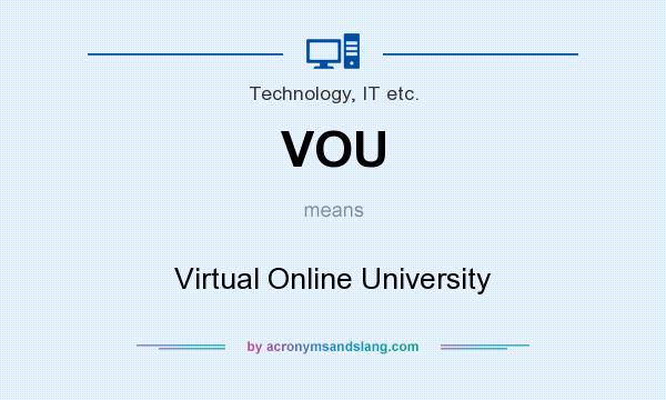 What does VOU mean? It stands for Virtual Online University