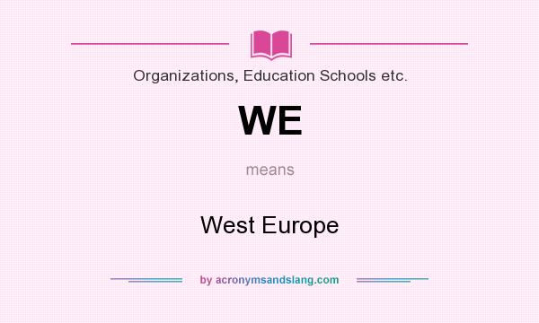 What does WE mean? It stands for West Europe