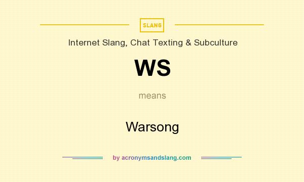 What does WS mean? It stands for Warsong