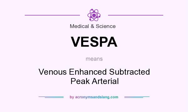 What does VESPA mean? It stands for Venous Enhanced Subtracted Peak Arterial