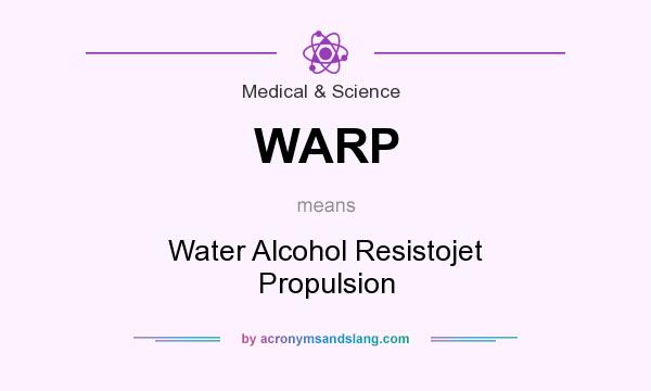 What does WARP mean? It stands for Water Alcohol Resistojet Propulsion