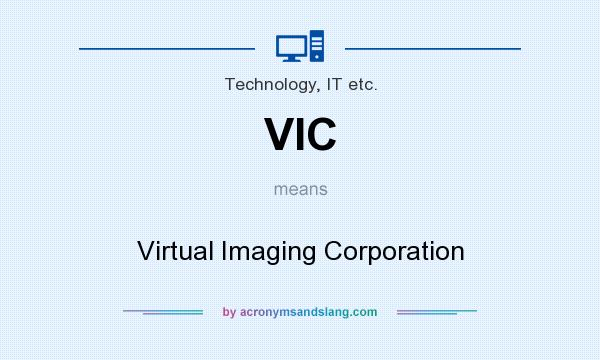 What does VIC mean? It stands for Virtual Imaging Corporation