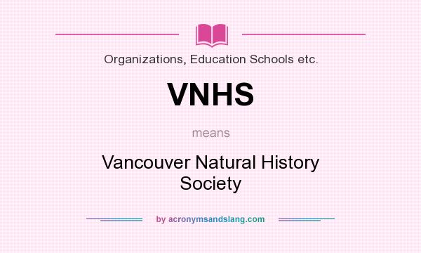 What does VNHS mean? It stands for Vancouver Natural History Society