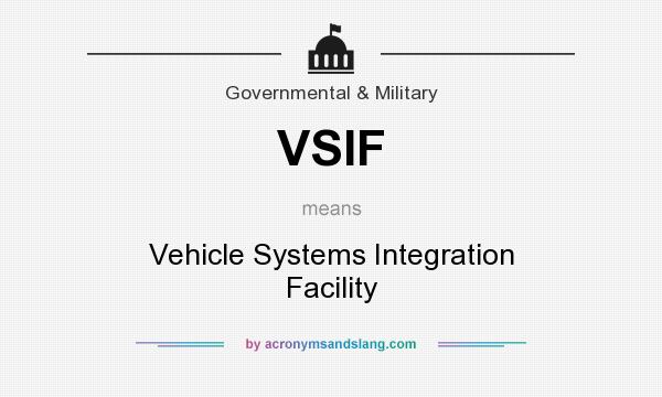 What does VSIF mean? It stands for Vehicle Systems Integration Facility