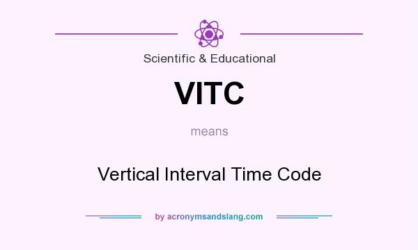 What does VITC mean? It stands for Vertical Interval Time Code