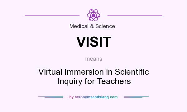 What does VISIT mean? It stands for Virtual Immersion in Scientific Inquiry for Teachers