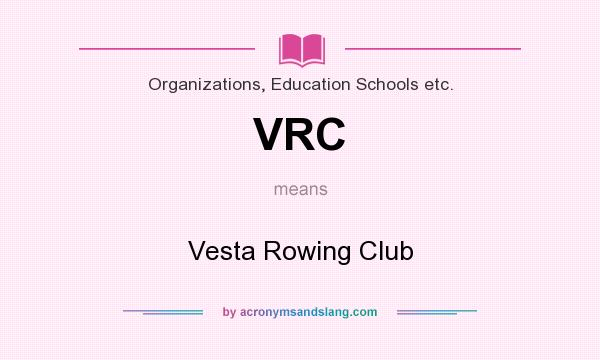 What does VRC mean? It stands for Vesta Rowing Club