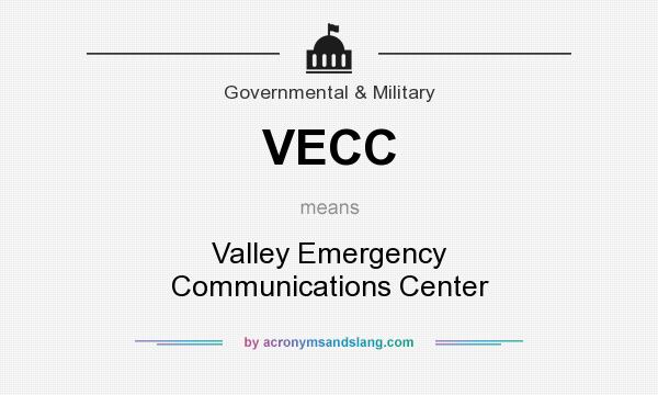 What does VECC mean? It stands for Valley Emergency Communications Center