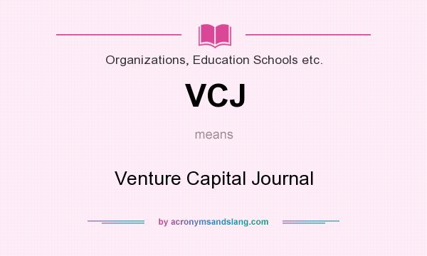 What does VCJ mean? It stands for Venture Capital Journal