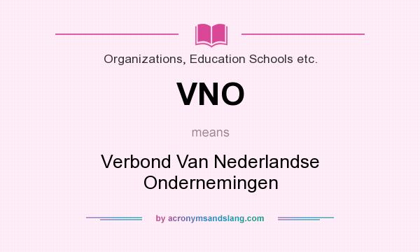What does VNO mean? It stands for Verbond Van Nederlandse Ondernemingen