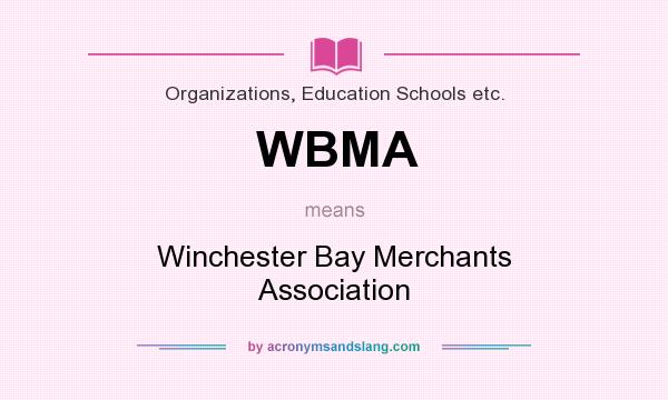 What does WBMA mean? It stands for Winchester Bay Merchants Association