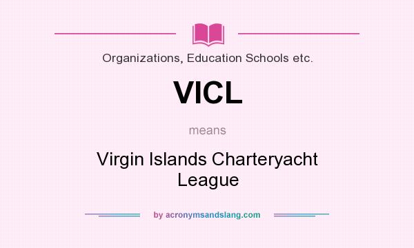 What does VICL mean? It stands for Virgin Islands Charteryacht League