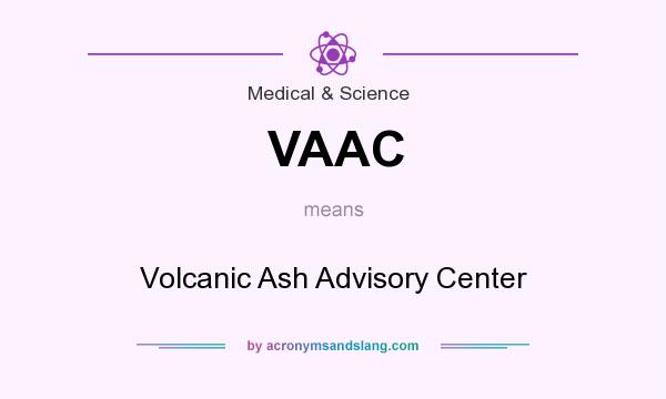 What does VAAC mean? It stands for Volcanic Ash Advisory Center
