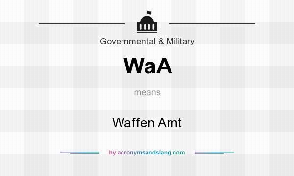 What does WaA mean? It stands for Waffen Amt