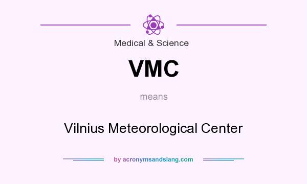What does VMC mean? It stands for Vilnius Meteorological Center